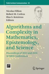 book Algorithms and Complexity in Mathematics, Epistemology, and Science: Proceedings of 2015 and 2016 ACMES Conferences