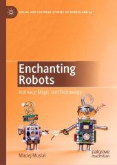 book Enchanting Robots: Intimacy, Magic, and Technology