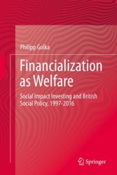 book Financialization as Welfare: Social Impact Investing and British Social Policy, 1997-2016