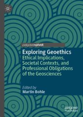 book Exploring Geoethics: Ethical Implications, Societal Contexts, and Professional Obligations of the Geosciences