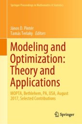 book Modeling and Optimization: Theory and Applications: MOPTA, Bethlehem, PA, USA, August 2017, Selected Contributions