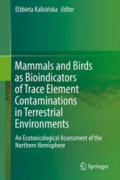 book Mammals and Birds as Bioindicators of Trace Element Contaminations in Terrestrial Environments: An Ecotoxicological Assessment of the Northern Hemisphere