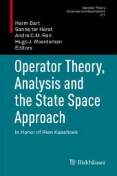 book Operator Theory, Analysis and the State Space Approach: In Honor of Rien Kaashoek