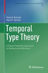 book Temporal Type Theory: A Topos-Theoretic Approach to Systems and Behavior