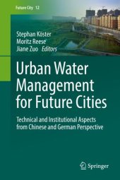 book Urban Water Management for Future Cities: Technical and Institutional Aspects from Chinese and German Perspective