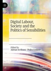 book Digital Labour, Society and the Politics of Sensibilities