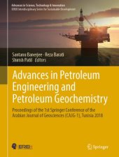 book Advances in Petroleum Engineering and Petroleum Geochemistry: Proceedings of the 1st Springer Conference of the Arabian Journal of Geosciences (CAJG-1), Tunisia 2018