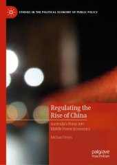 book Regulating the Rise of China: Australia’s Foray into Middle Power Economics