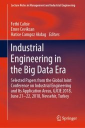 book Industrial Engineering in the Big Data Era: Selected Papers from the Global Joint Conference on Industrial Engineering and Its Application Areas, GJCIE 2018, June 21–22, 2018, Nevsehir, Turkey