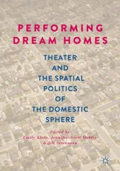 book Performing Dream Homes: Theater and the Spatial Politics of the Domestic Sphere