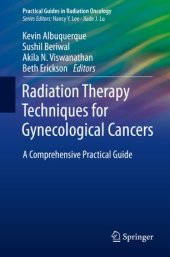 book Radiation Therapy Techniques  for Gynecological Cancers: A Comprehensive Practical Guide