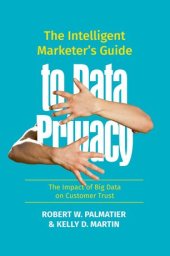 book The Intelligent Marketer’s Guide to Data Privacy: The Impact of Big Data on Customer Trust