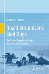 book Roald Amundsen’s Sled Dogs: The Sledge Dogs Who Helped Discover the South Pole