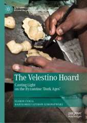 book The Velestino Hoard: Casting Light on the Byzantine 'Dark Ages'