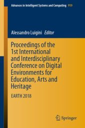 book Proceedings of the 1st International and Interdisciplinary Conference on Digital Environments for Education, Arts and Heritage: EARTH 2018