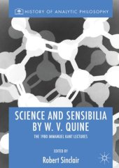 book Science and Sensibilia by W. V. Quine: The 1980 Immanuel Kant Lectures