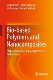 book Bio-based Polymers and Nanocomposites: Preparation, Processing, Properties & Performance