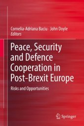 book Peace, Security and Defence Cooperation in Post-Brexit Europe: Risks and Opportunities