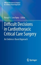 book Difficult Decisions in Cardiothoracic Critical Care Surgery: An Evidence-Based Approach