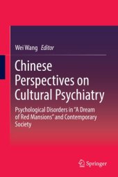 book Chinese Perspectives on Cultural Psychiatry: Psychological Disorders in “A Dream of Red Mansions” and Contemporary Society