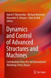 book Dynamics and Control of Advanced Structures and Machines: Contributions from the 3rd International Workshop, Perm, Russia