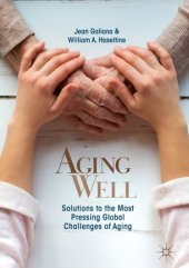 book Aging Well: Solutions to the Most Pressing Global Challenges of Aging