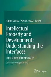 book Intellectual Property and Development: Understanding the Interfaces: Liber amicorum Pedro Roffe