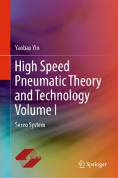 book High Speed Pneumatic Theory and Technology Volume I: Servo System