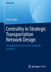 book Centrality in Strategic Transportation Network Design: An application to less-than-truckload networks