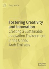 book Fostering Creativity and Innovation: Creating a Sustainable Innovation Environment in the United Arab Emirates