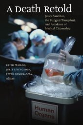 book A Death Retold: Jesica Santillan, the Bungled Transplant, and Paradoxes of Medical Citizenship