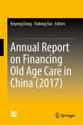 book Annual Report on Financing Old Age Care in China (2017)