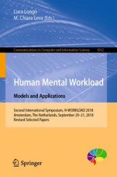 book Human Mental Workload: Models and Applications: Second International Symposium, H-WORKLOAD 2018, Amsterdam, The Netherlands, September 20-21, 2018, Revised Selected Papers