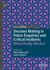 book Decision Making in Police Enquiries and Critical Incidents: What Really Works?