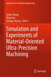 book Simulation and Experiments of Material-Oriented Ultra-Precision Machining