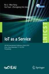 book IoT as a Service: 4th EAI International Conference, IoTaaS 2018, Xi’an, China, November 17–18, 2018, Proceedings