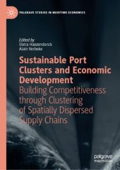 book Sustainable Port Clusters and Economic Development: Building Competitiveness through Clustering of Spatially Dispersed Supply Chains