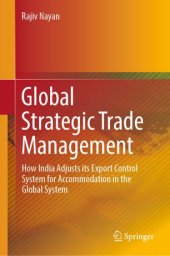 book Global Strategic Trade Management: How India Adjusts its Export Control System for Accommodation in the Global System