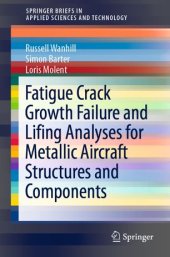 book Fatigue Crack Growth Failure and Lifing Analyses for Metallic Aircraft Structures and Components