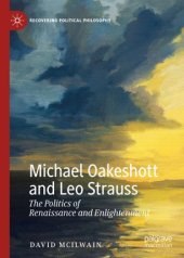 book Michael Oakeshott and Leo Strauss: The Politics of Renaissance and Enlightenment