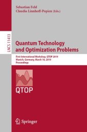 book Quantum Technology and Optimization Problems: First International Workshop, QTOP 2019, Munich, Germany, March 18, 2019, Proceedings