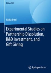 book Experimental Studies on Partnership Dissolution, R&D Investment, and Gift Giving