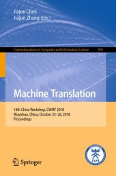 book Machine Translation: 14th China Workshop, CWMT 2018, Wuyishan, China, October 25-26, 2018, Proceedings