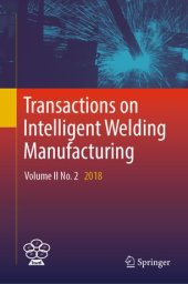 book Transactions on Intelligent Welding Manufacturing: Volume II No. 2 2018