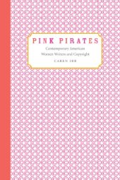 book Pink Pirates: Contemporary American Women Writers and Copyright