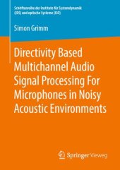 book Directivity Based Multichannel Audio Signal Processing For Microphones in Noisy Acoustic Environments