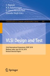 book VLSI Design and Test: 22nd International Symposium, VDAT 2018, Madurai, India, June 28-30, 2018, Revised Selected Papers