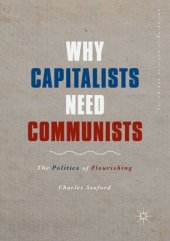 book Why Capitalists Need Communists: The Politics of Flourishing