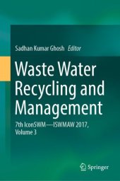 book Waste Water Recycling and Management: 7th IconSWM ̶̶ ISWMAW 2017, Volume 3