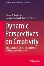 book Dynamic Perspectives on Creativity: New Directions for Theory, Research, and Practice in Education